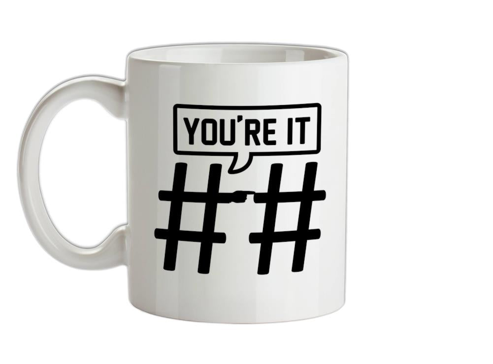 Hashtag You're It Ceramic Mug