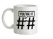 Hashtag You're It Ceramic Mug