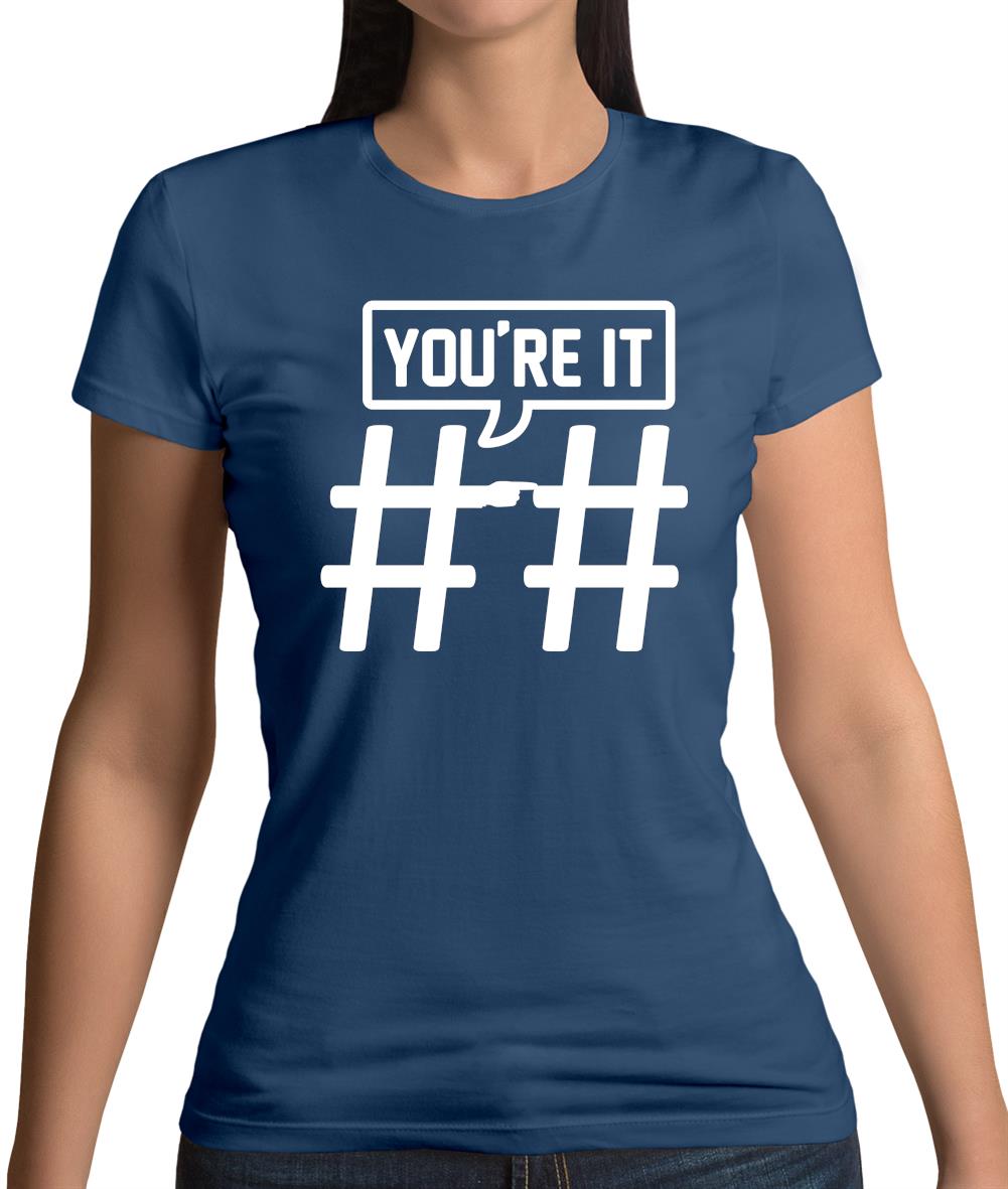 Hashtag You'Re It Womens T-Shirt
