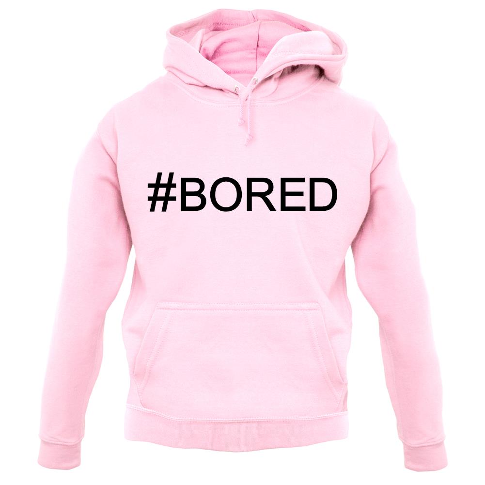 #Bored (Hashtag) unisex hoodie