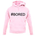 #Bored (Hashtag) unisex hoodie
