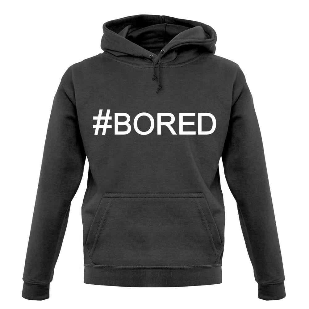 #Bored (Hashtag) unisex hoodie
