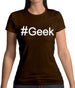 #Geek (Hashtag) Womens T-Shirt