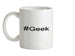 #Geek (Hashtag) Ceramic Mug