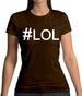 #Lol (Hashtag) Womens T-Shirt
