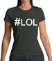 #Lol (Hashtag) Womens T-Shirt