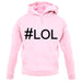 #Lol (Hashtag) unisex hoodie