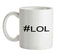 #LOL (Hashtag) Ceramic Mug