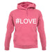 Hashtag Love unisex hoodie