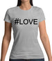 Hashtag Love Womens T-Shirt