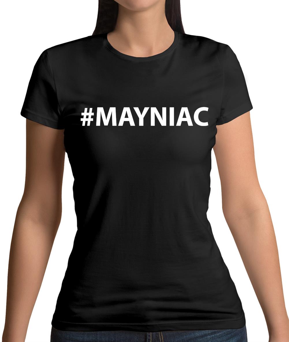 #Mayniac Womens T-Shirt