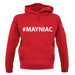 #Mayniac unisex hoodie