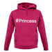 #Princess (Hashtag) unisex hoodie