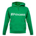 #Princess (Hashtag) unisex hoodie