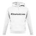 #Sherlocklives unisex hoodie