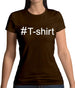 #T-Shirt (Hashtag) Womens T-Shirt