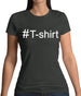#T-Shirt (Hashtag) Womens T-Shirt