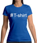 #T-Shirt (Hashtag) Womens T-Shirt