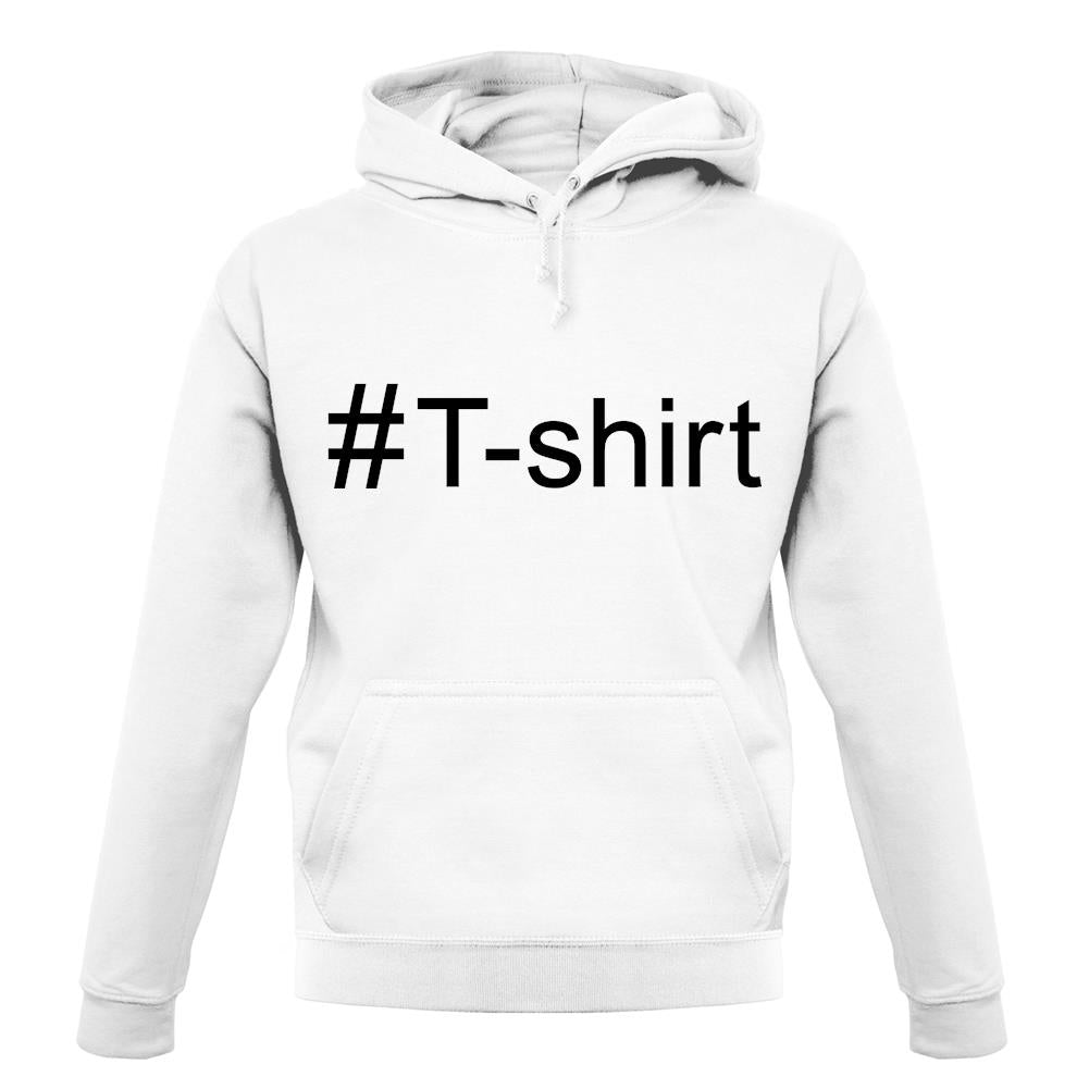 #T-Shirt (Hashtag) unisex hoodie