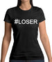 #Loser (Hashtag) Womens T-Shirt