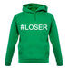 #Loser (Hashtag) unisex hoodie