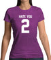 Hate You 2 Womens T-Shirt