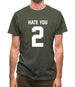 Hate You 2 Mens T-Shirt