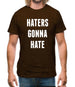 Haters Gonna Hate Mens T-Shirt