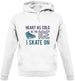 Heart As Cold As The Ice Skate On  Unisex Hoodie