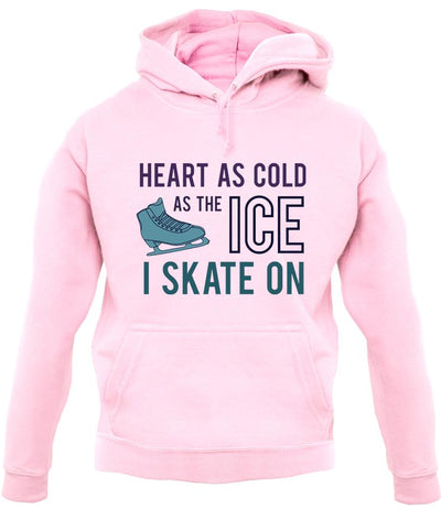 Heart As Cold As The Ice Skate On  Unisex Hoodie