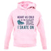 Heart As Cold As The Ice Skate On  Unisex Hoodie