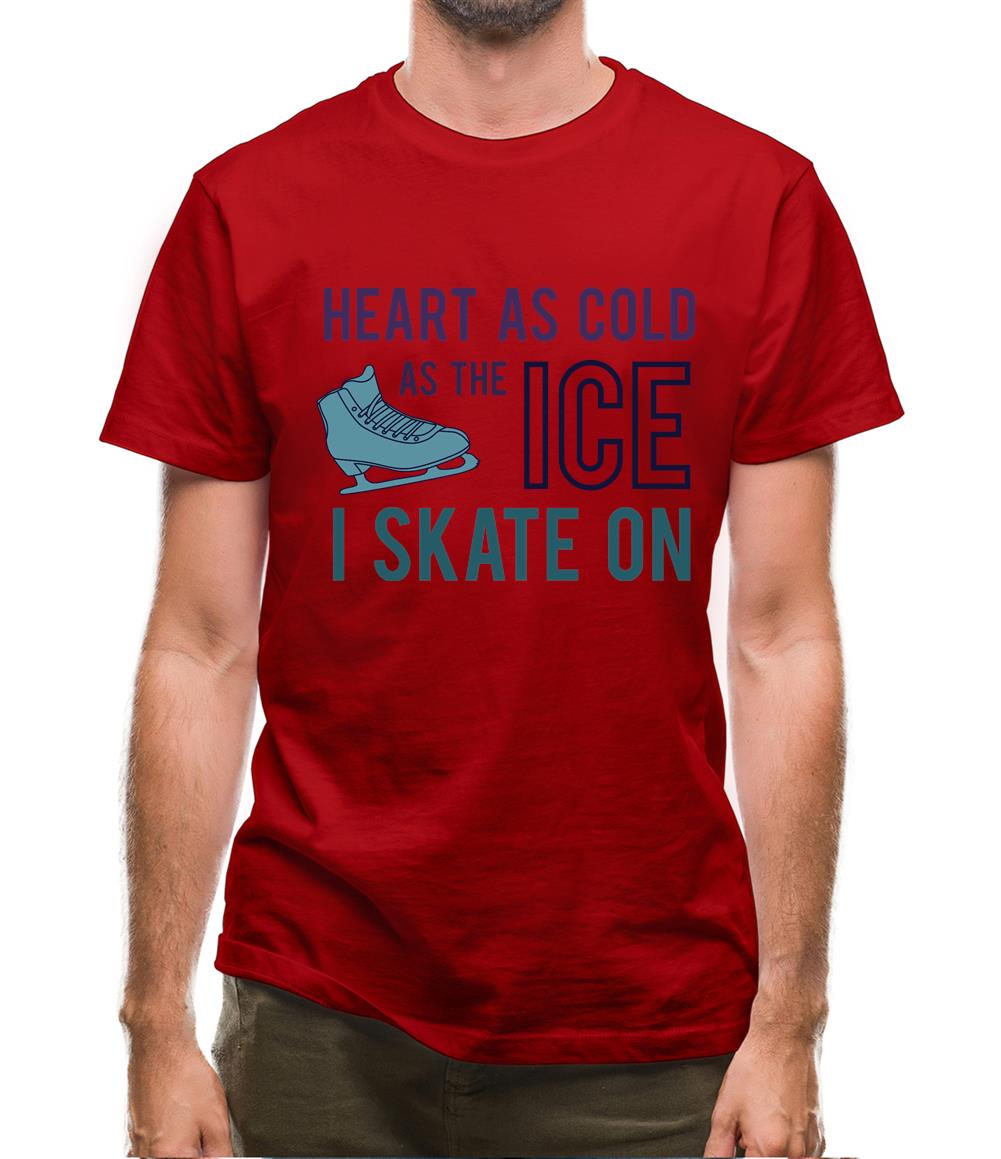 Heart As Cold As The Ice Skate On  Mens T-Shirt