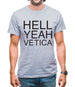 Hell Yeah Vetica Mens T-Shirt