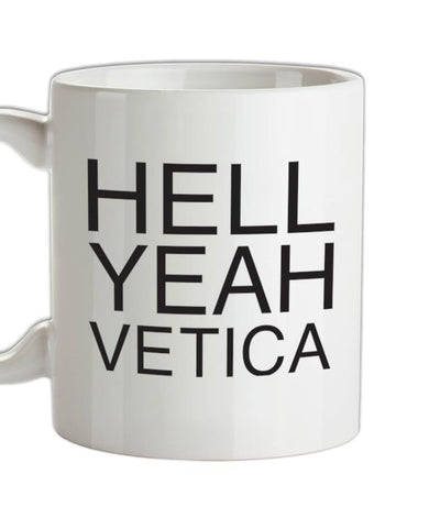 Hell Yeah Vetica Ceramic Mug