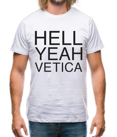 Hell Yeah Vetica Mens T-Shirt