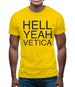 Hell Yeah Vetica Mens T-Shirt