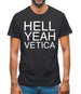 Hell Yeah Vetica Mens T-Shirt