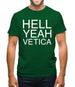 Hell Yeah Vetica Mens T-Shirt