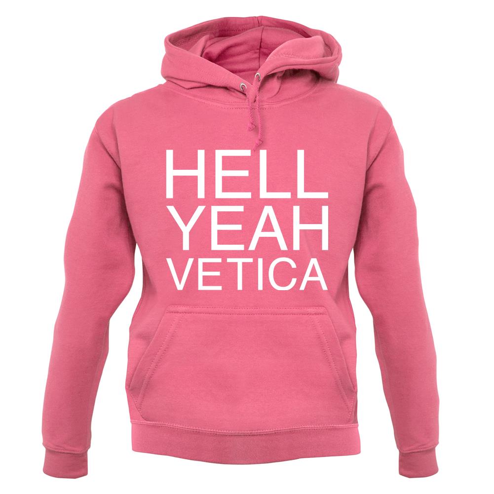Hell Yeah Vetica unisex hoodie