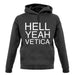 Hell Yeah Vetica unisex hoodie