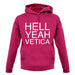 Hell Yeah Vetica unisex hoodie
