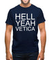 Hell Yeah Vetica Mens T-Shirt