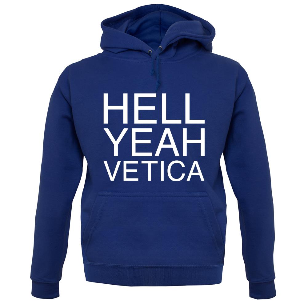 Hell Yeah Vetica unisex hoodie