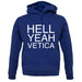 Hell Yeah Vetica unisex hoodie