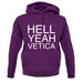 Hell Yeah Vetica unisex hoodie