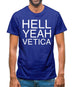 Hell Yeah Vetica Mens T-Shirt