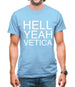 Hell Yeah Vetica Mens T-Shirt