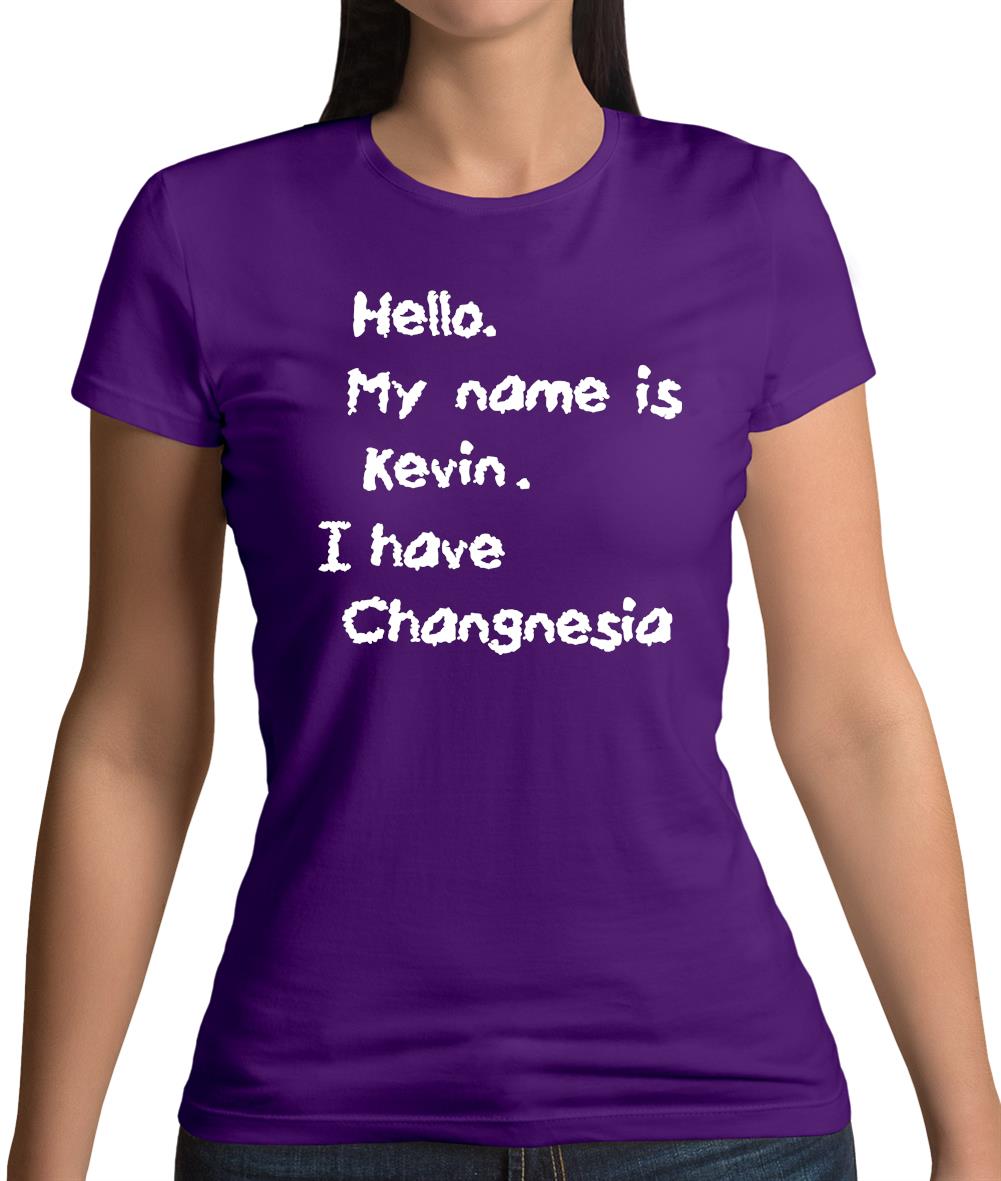 Hello. My Name Is Kevin. I Have Changnesia Womens T-Shirt