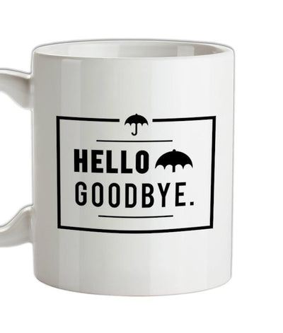 Hello Goodbye Ceramic Mug