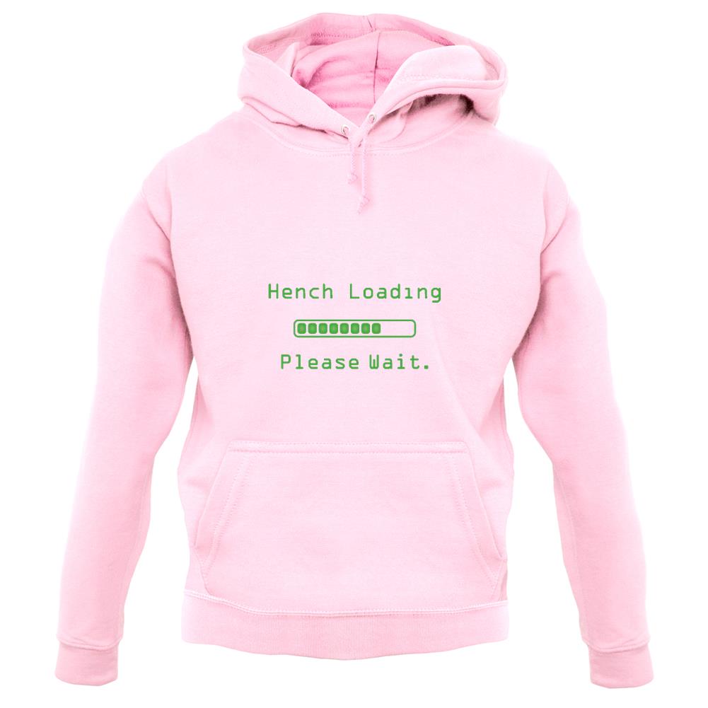Hench Loading Please Wait unisex hoodie